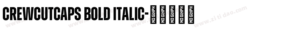 CrewCutCaps Bold Italic字体转换